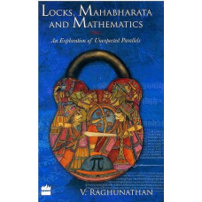 Locks Mahabharata and Mathematics [An Exploration of Unexpected Parallels]